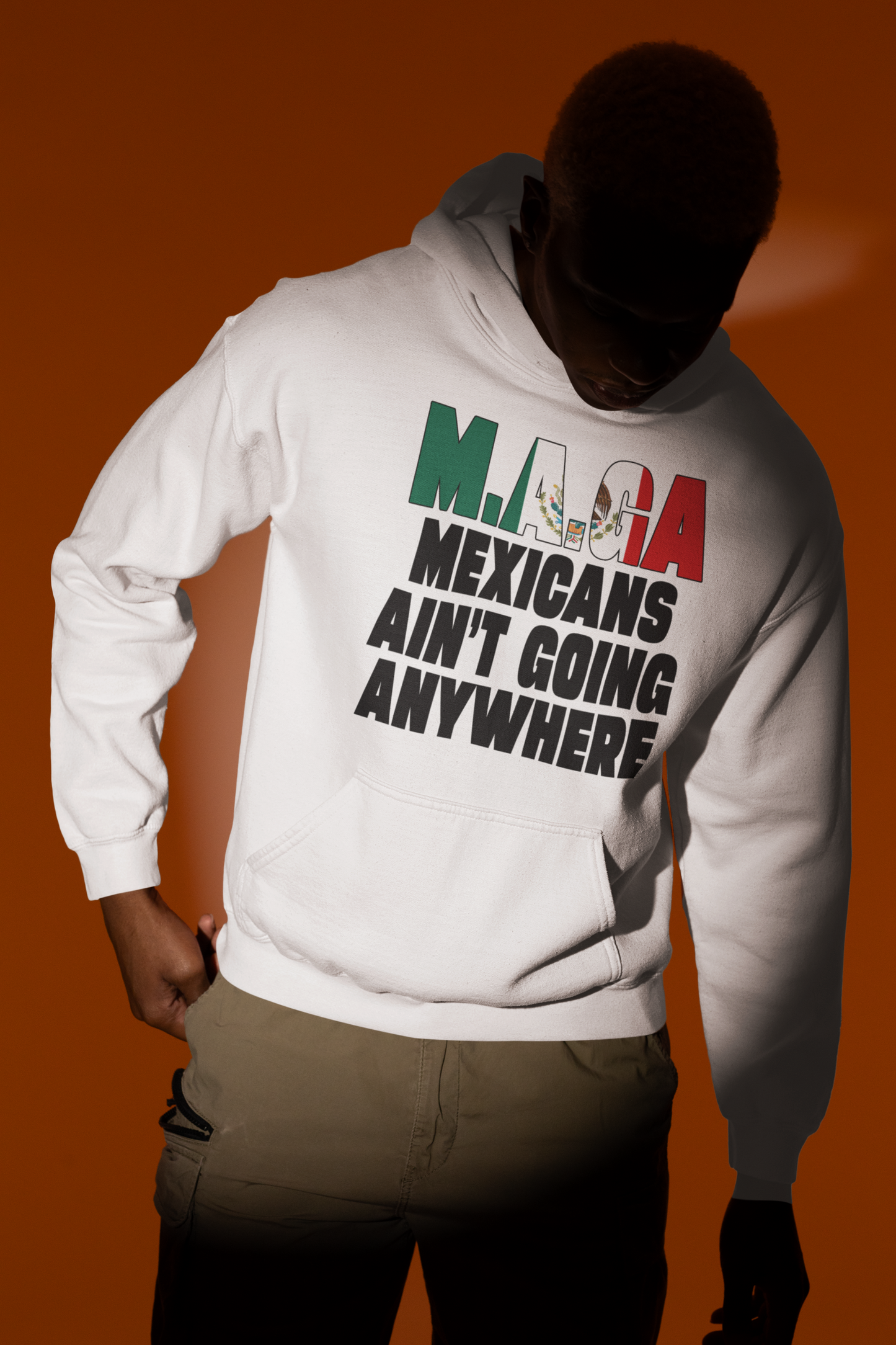 MEGA Mexican Ain't Going Nowhere Hoodie